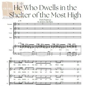 HE WHO DWELLS IN THE SHELTER OF THE MOST HIGH - Music Sheet