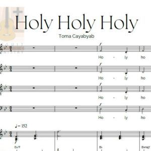 HOLY HOLY HOLY BY TOMA CAYABYAB - Music Sheet