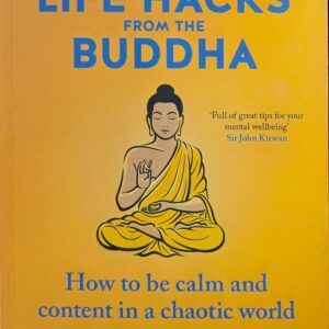 BK - LIFE HACKS FROM THE BUDDHA
