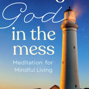 BK- FINDING GOD IN THE MESS